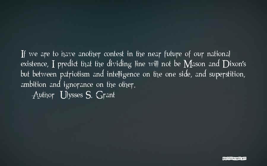 Mason & Dixon Quotes By Ulysses S. Grant