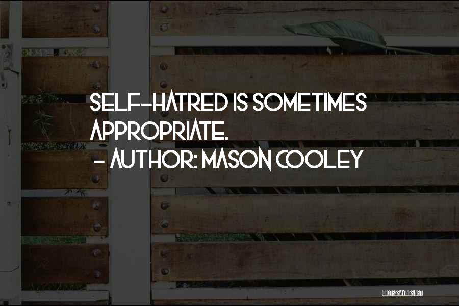 Mason Quotes By Mason Cooley