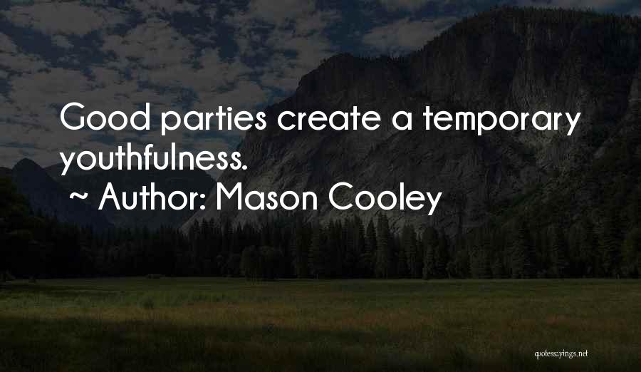 Mason Quotes By Mason Cooley