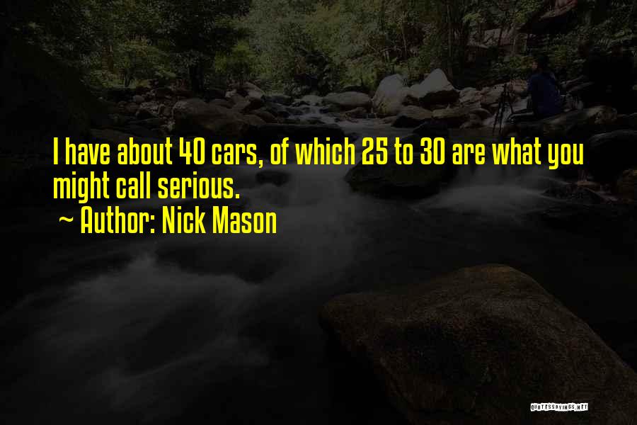Mason Quotes By Nick Mason