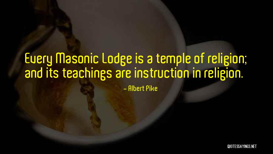 Masonic Lodge Quotes By Albert Pike