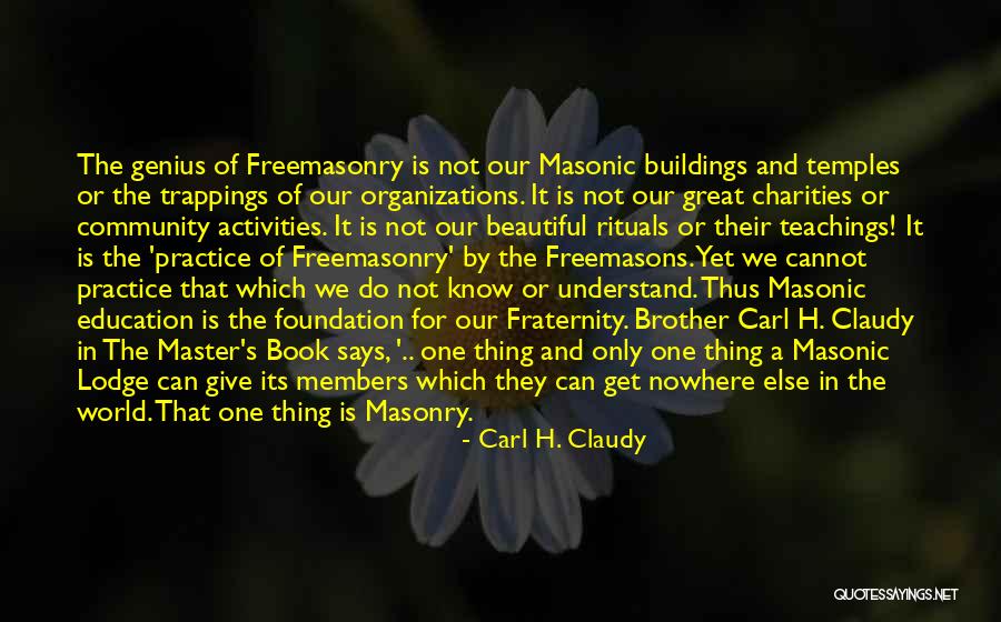 Masonic Lodge Quotes By Carl H. Claudy