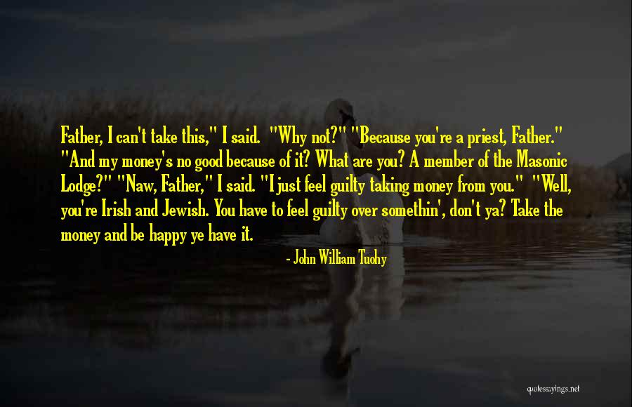 Masonic Lodge Quotes By John William Tuohy Masonic Lodge Quotes By John William Tuohy