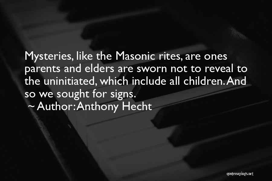 Masonic Quotes By Anthony Hecht