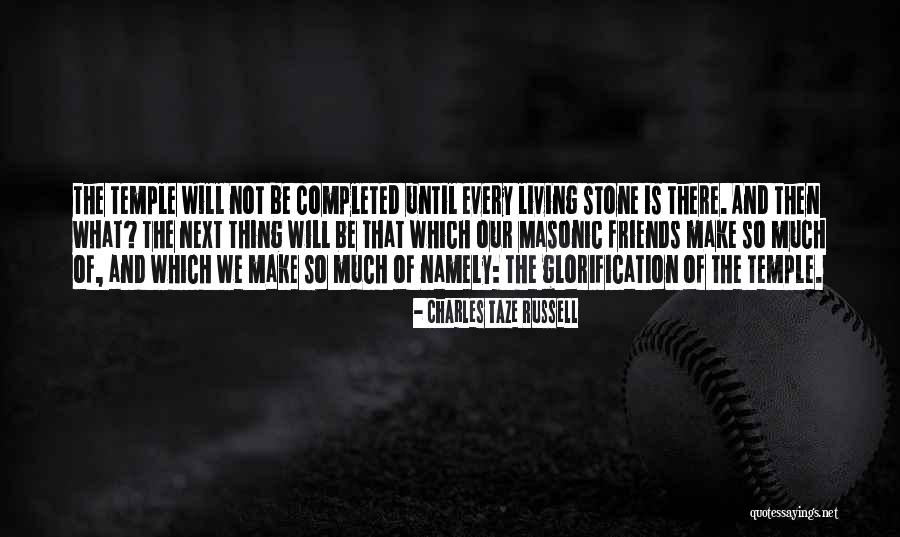 Masonic Temple Quotes By Charles Taze Russell
