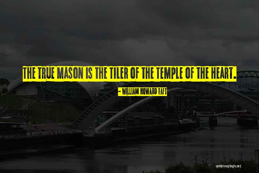 Masonic Temple Quotes By William Howard Taft