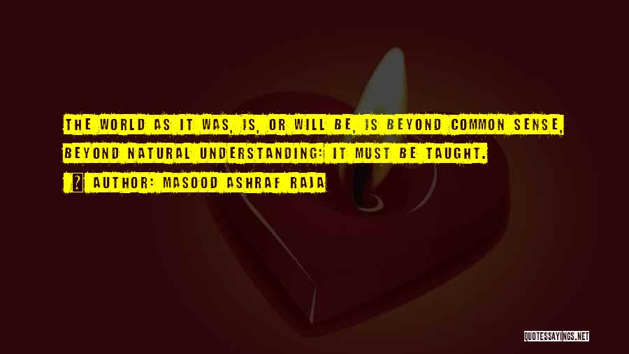 Masood Ashraf Raja Quotes 797188