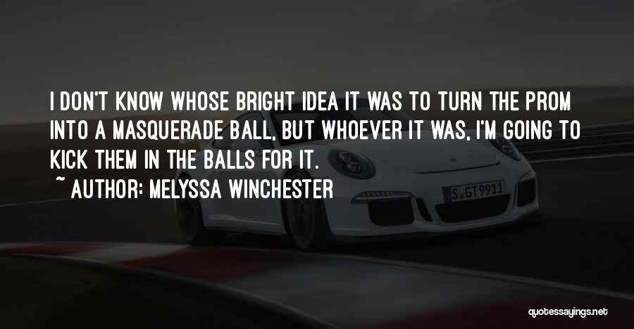 Masquerade Ball Quotes By Melyssa Winchester