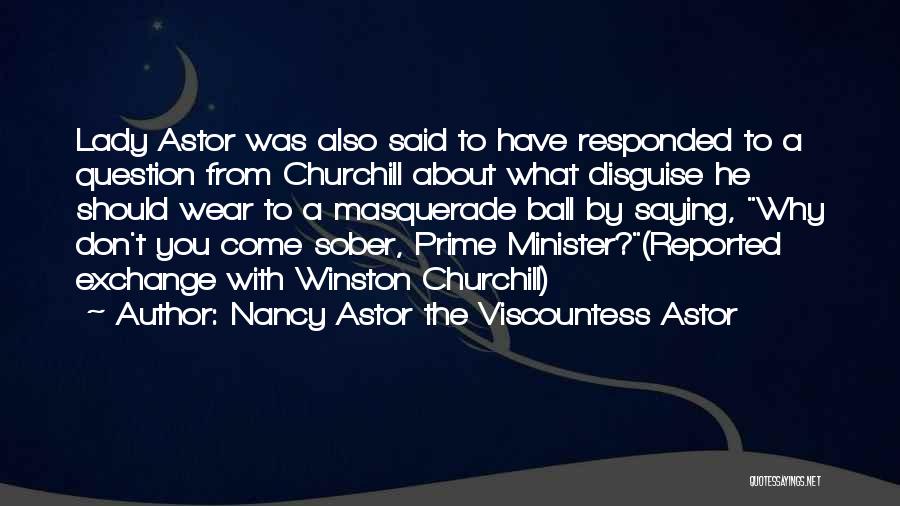 Masquerade Ball Quotes By Nancy Astor The Viscountess Astor