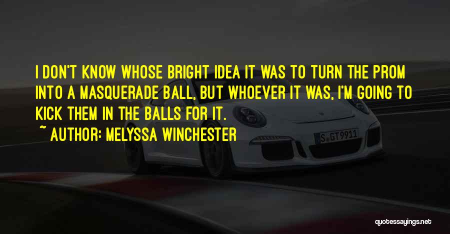 Masquerade Balls Quotes By Melyssa Winchester