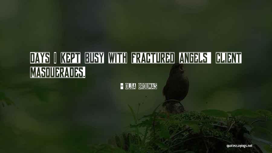 Masquerades As An Angel Quotes By Olga Broumas Masquerades As An Angel Quotes By Olga Broumas
