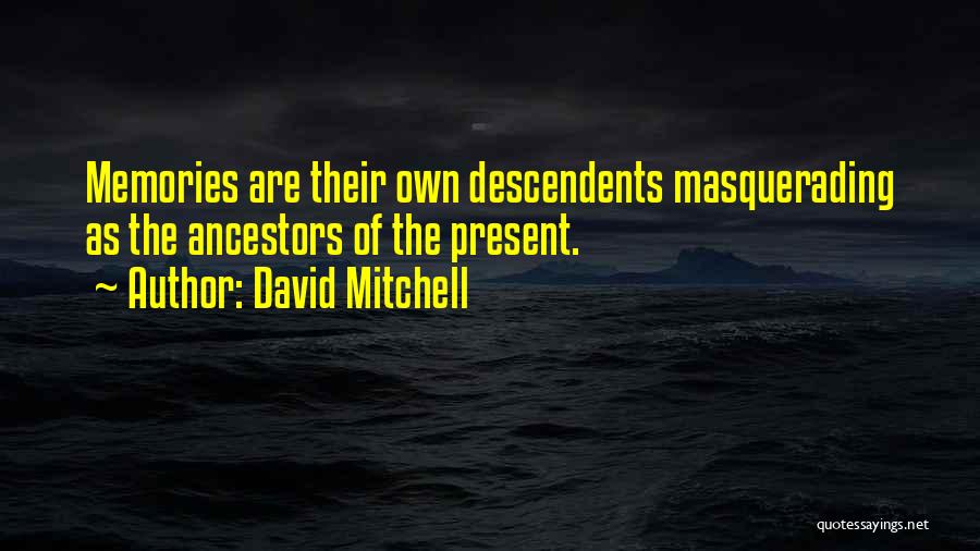 Masquerading Quotes By David Mitchell