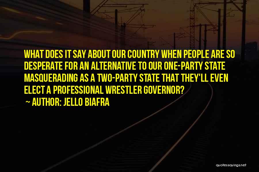 Masquerading Quotes By Jello Biafra