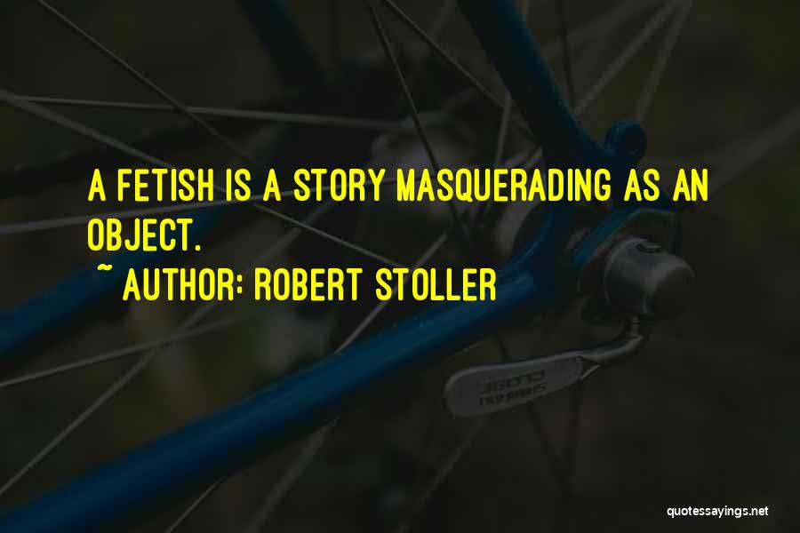 Masquerading Quotes By Robert Stoller