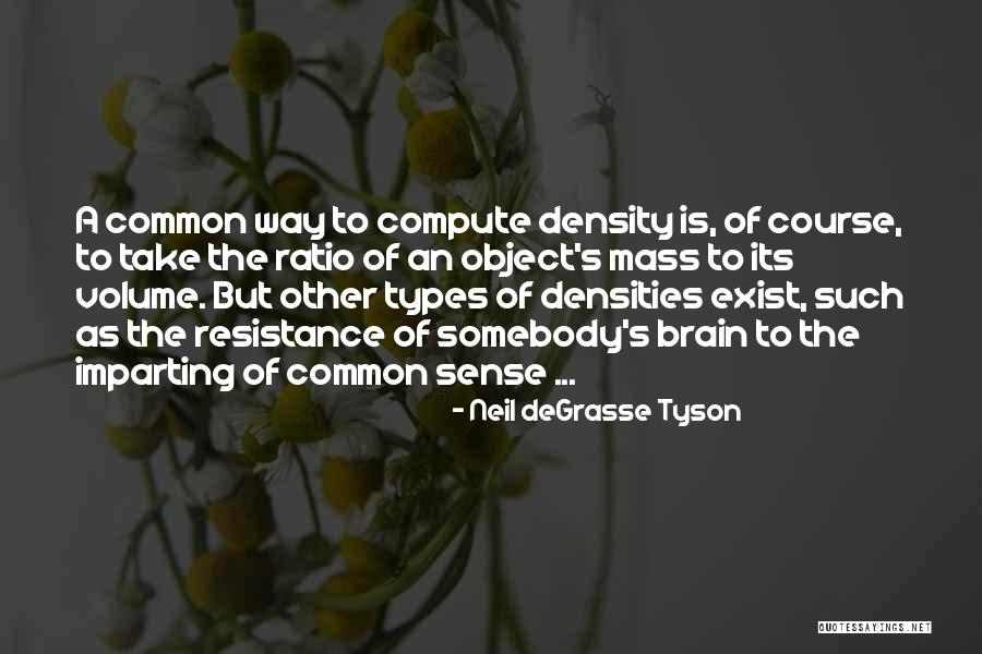Mass And Volume Quotes By Neil DeGrasse Tyson Mass And Volume Quotes By Neil DeGrasse Tyson