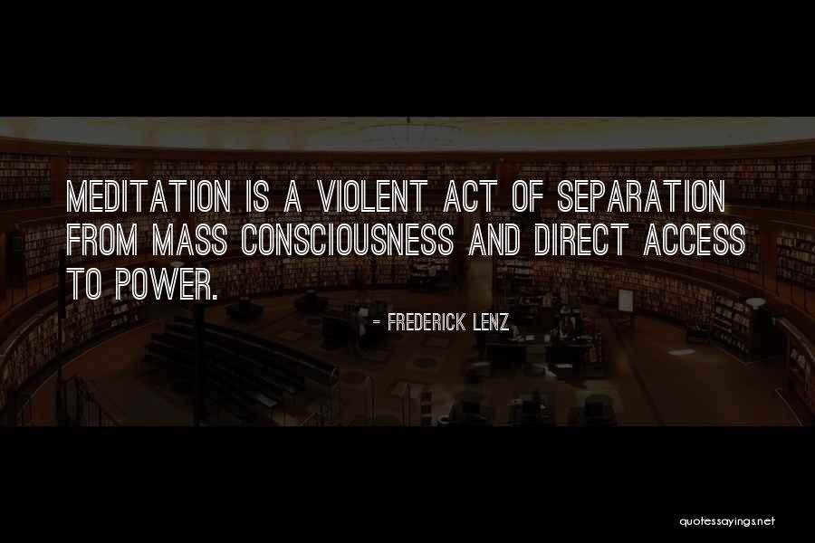 Mass Consciousness Quotes By Frederick Lenz Mass Consciousness Quotes By Frederick Lenz
