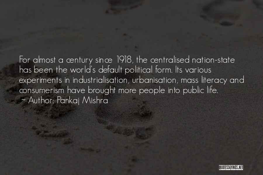 Mass Consumerism Quotes By Pankaj Mishra