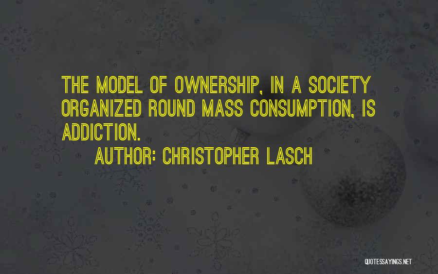 Mass Consumption Quotes By Christopher Lasch