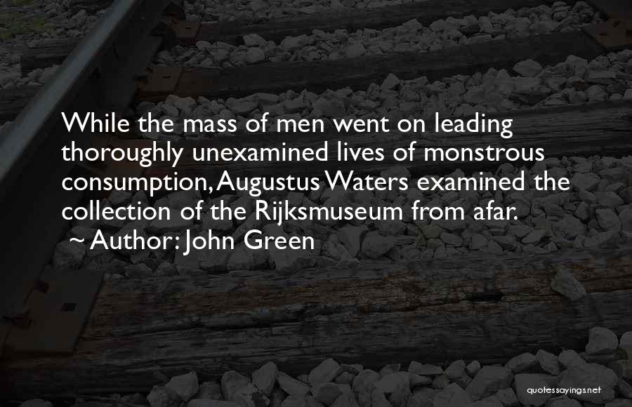 Mass Consumption Quotes By John Green