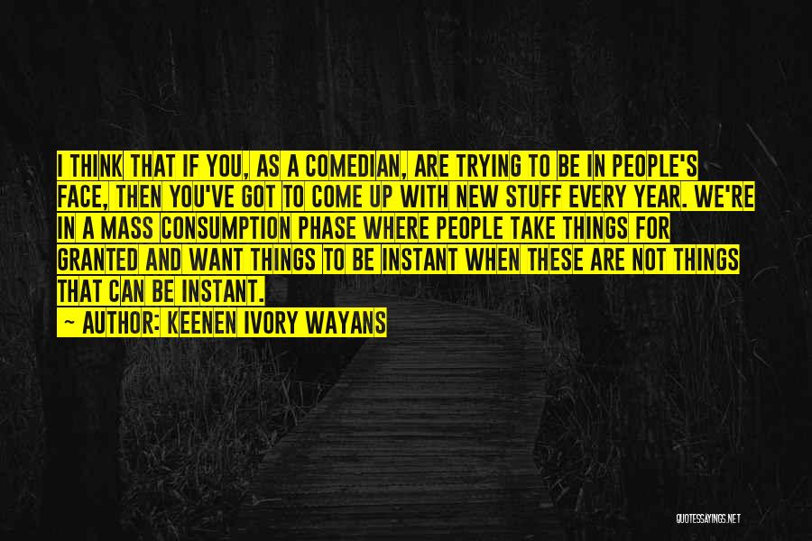 Mass Consumption Quotes By Keenen Ivory Wayans