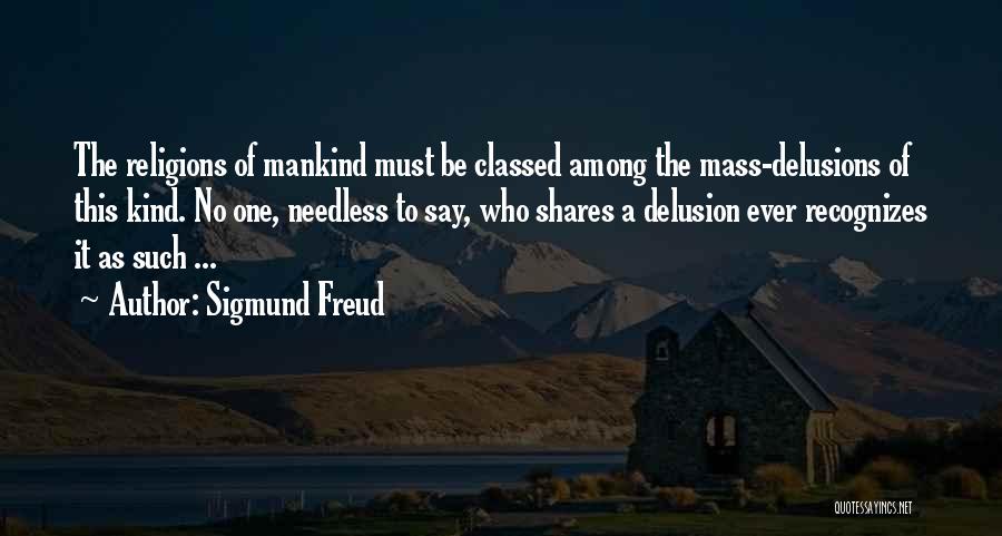 Mass Delusion Quotes By Sigmund Freud