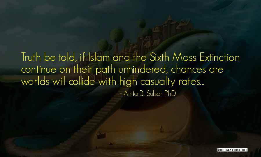 Mass Extinction Quotes By Anita B. Sulser PhD Mass Extinction Quotes By Anita B. Sulser PhD
