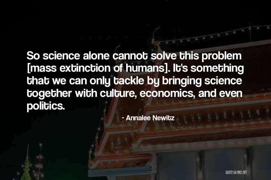 Mass Extinction Quotes By Annalee Newitz Mass Extinction Quotes By Annalee Newitz