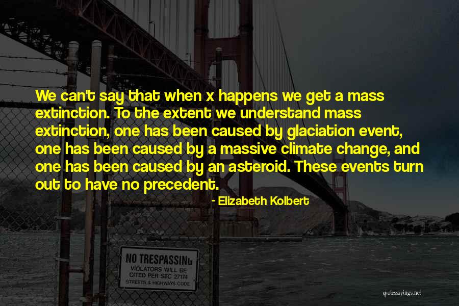 Mass Extinction Quotes By Elizabeth Kolbert Mass Extinction Quotes By Elizabeth Kolbert