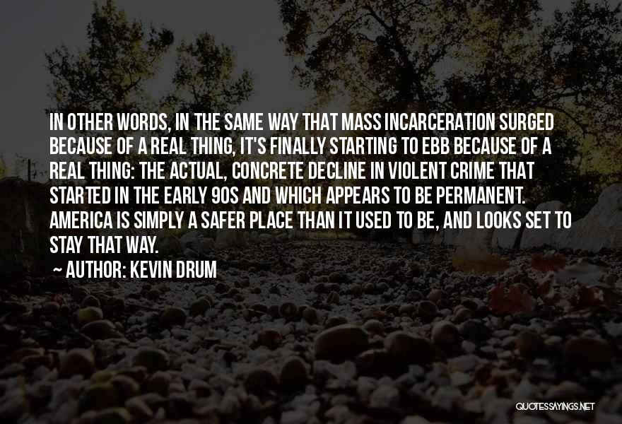 Mass Incarceration Quotes By Kevin Drum