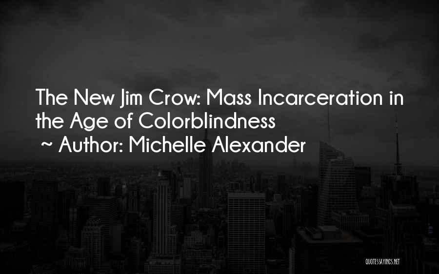 Mass Incarceration Quotes By Michelle Alexander