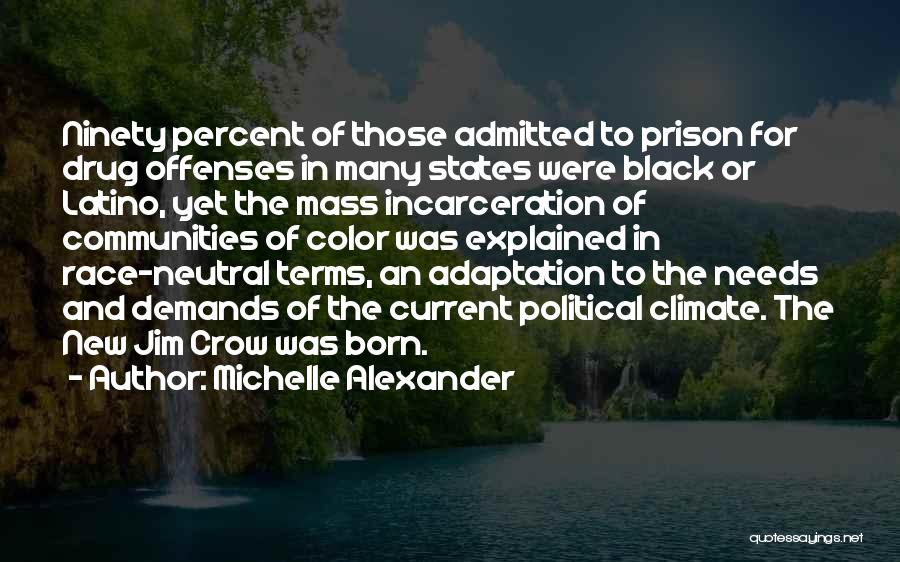 Mass Incarceration Quotes By Michelle Alexander