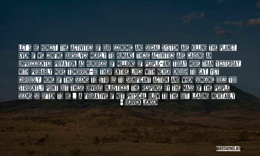 Mass Killing Quotes By Derrick Jensen Mass Killing Quotes By Derrick Jensen