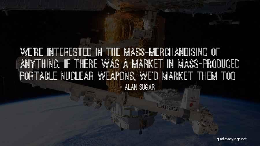 Mass Market Quotes By Alan Sugar Mass Market Quotes By Alan Sugar