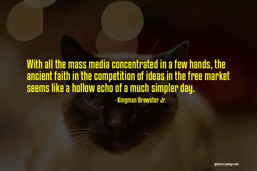 Mass Market Quotes By Kingman Brewster Jr. Mass Market Quotes By Kingman Brewster Jr.
