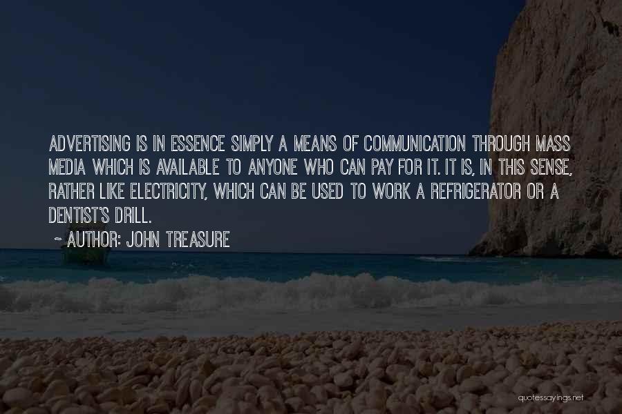 Mass Media Communication Quotes By John Treasure