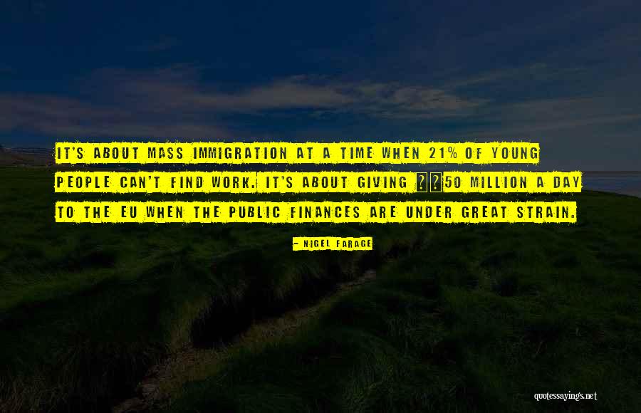 Mass Million Quotes By Nigel Farage Mass Million Quotes By Nigel Farage