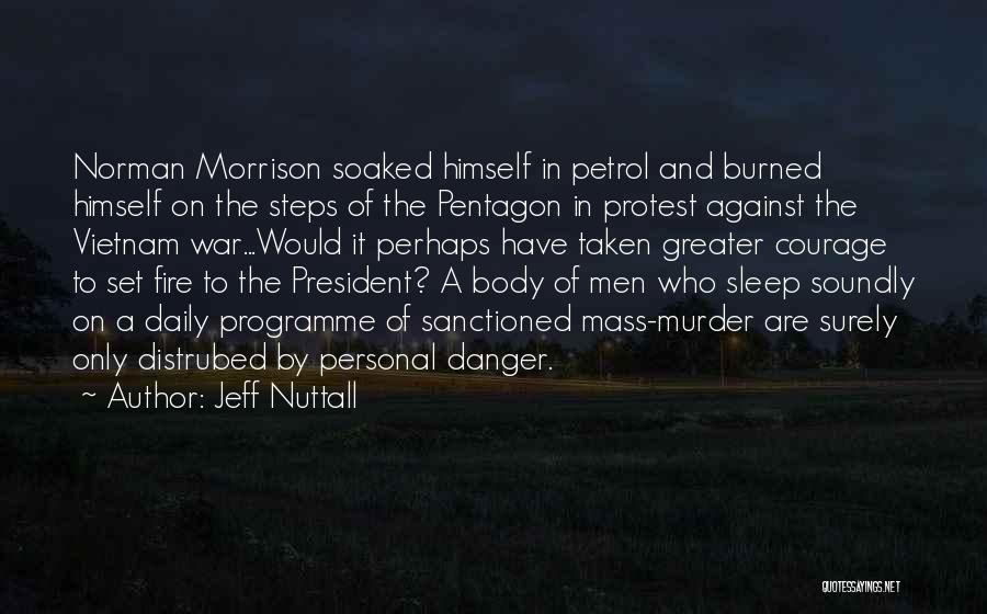 Mass Murderers Quotes By Jeff Nuttall