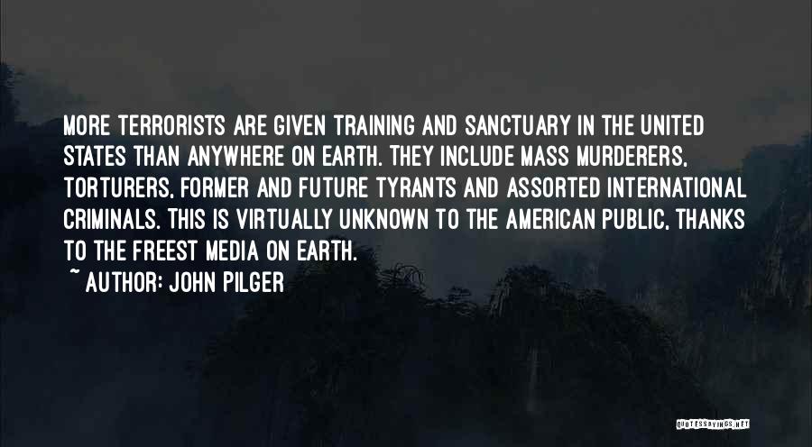Mass Murderers Quotes By John Pilger