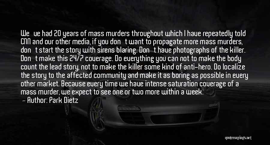 Mass Murders Quotes By Park Dietz