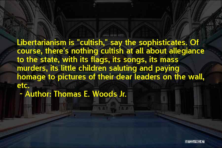 Mass Murders Quotes By Thomas E. Woods Jr.