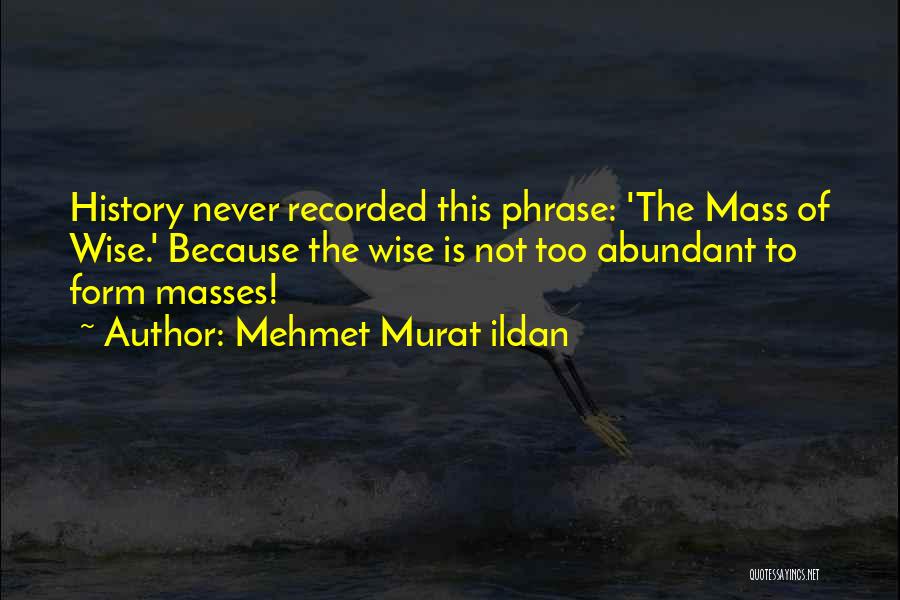 Mass Quotes By Mehmet Murat Ildan