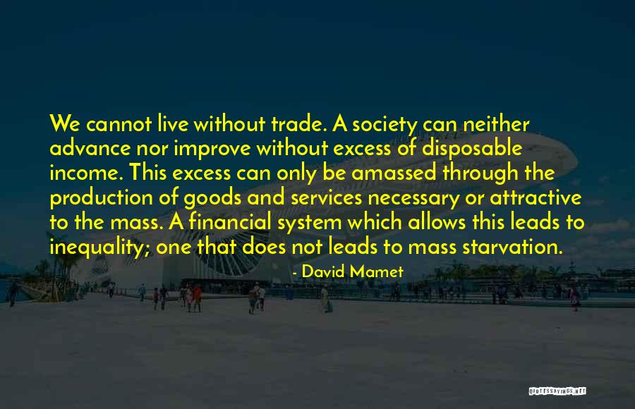 Mass Starvation Quotes By David Mamet Mass Starvation Quotes By David Mamet
