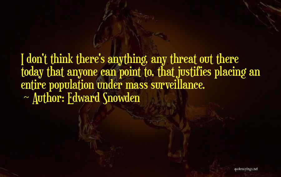 Mass Surveillance Quotes By Edward Snowden