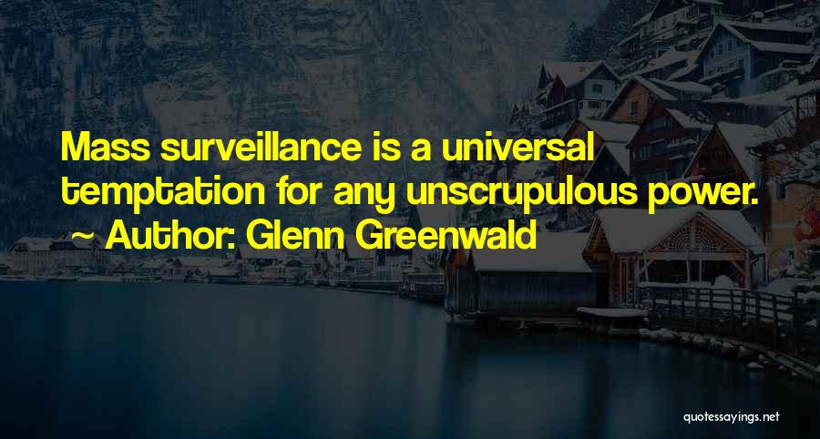 Mass Surveillance Quotes By Glenn Greenwald