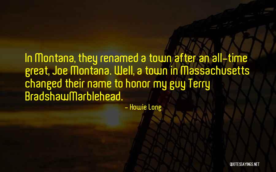 Massachusetts Quotes By Howie Long Massachusetts Quotes By Howie Long