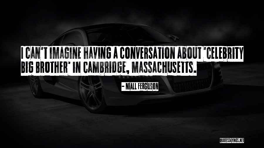 Massachusetts Quotes By Niall Ferguson Massachusetts Quotes By Niall Ferguson