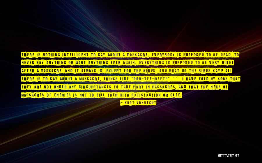 Massacres Quotes By Kurt Vonnegut Massacres Quotes By Kurt Vonnegut