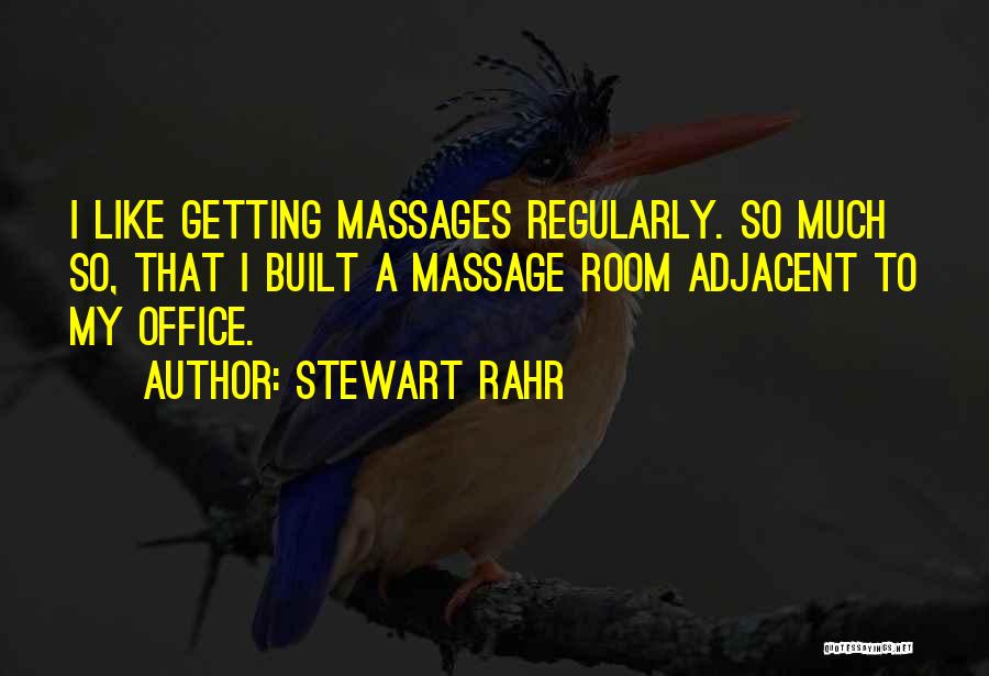 Massage Room Quotes By Stewart Rahr