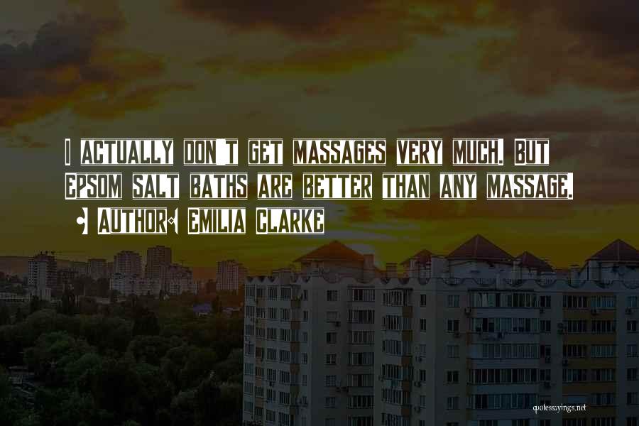 Massages Quotes By Emilia Clarke