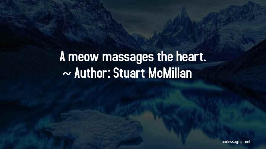 Massages Quotes By Stuart McMillan